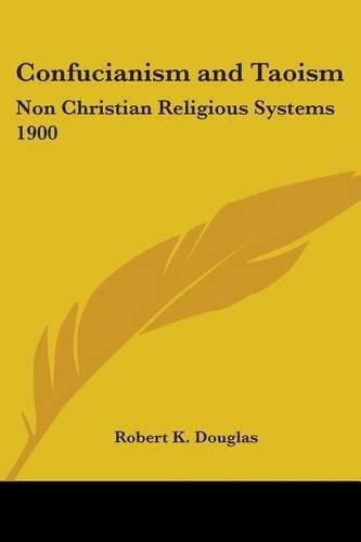 Cover image for Confucianism and Taoism: Non Christian Religious Systems 1900