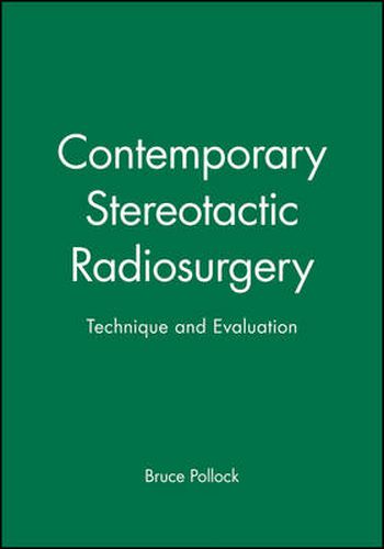 Contemporary Stereotactic Radiosurgery: Technique and Evaluation