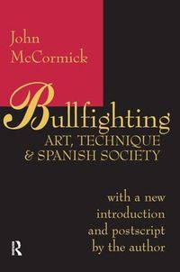 Cover image for Bullfighting: Art, Technique and Spanish Society