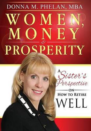 Cover image for Women, Money & Prosperity: A Sister's Perspective On How To Retire Well