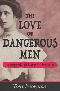 Cover image for The Love of Dangerous Men