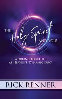 Cover image for The Holy Spirit and You: Working Together as Heaven's 'dynamic Duo