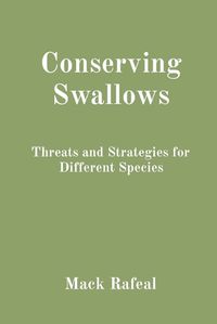 Cover image for Conserving Swallows: Threats and Strategies for Different Species