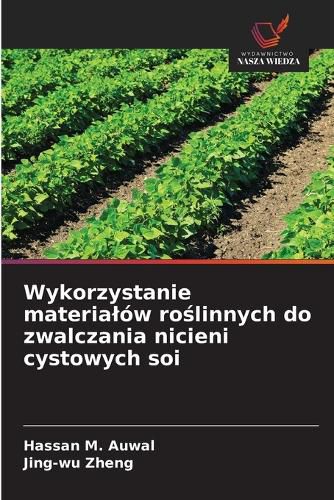 Cover image for Wykorzystanie materialow roślinnych do zwalczania nicieni cystowych soi