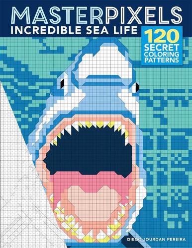 Cover image for Masterpixels: Incredible Sea Life