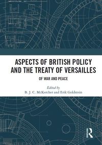 Cover image for Aspects of British Policy and the Treaty of Versailles