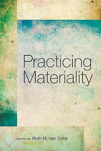 Cover image for Practicing Materiality