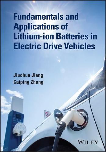 Cover image for Fundamentals and Applications of Lithium-ion Batteries in Electric Drive Vehicles