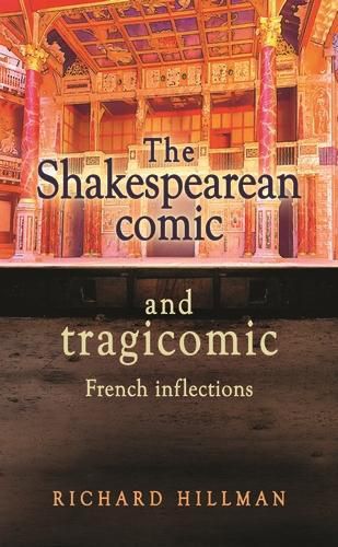 Cover image for The Shakespearean Comic and Tragicomic: French Inflections