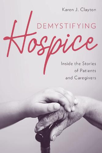 Cover image for Demystifying Hospice: Inside the Stories of Patients and Caregivers