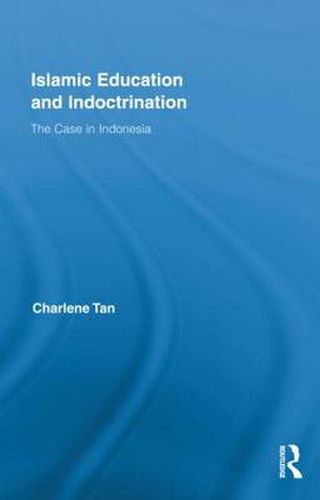 Cover image for Islamic Education and Indoctrination: The Case in Indonesia