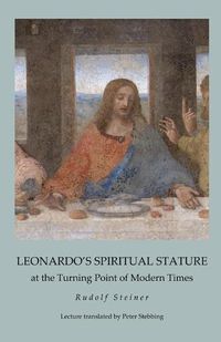 Cover image for Leonardo's Spiritual Stature: at the Turning Point of Modern Times