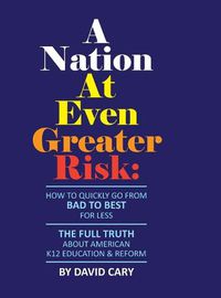 Cover image for A Nation At Even Greater Risk - Full Color Hard Cover