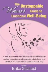 Cover image for The Unstoppable Woman's Guide to Emotional Well-Being