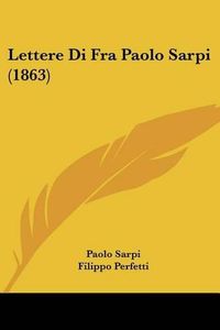 Cover image for Lettere Di Fra Paolo Sarpi (1863)