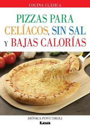 Cover image for Pizzas Para Celiacos, Sin Sal Y Bajas Calorias