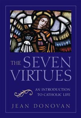 Cover image for Seven Virtues: An Introduction to Catholic Life