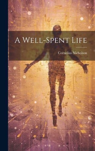 Cover image for A Well-spent Life