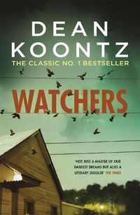 Cover image for Watchers: A thriller of both heart-stopping terror and emotional power