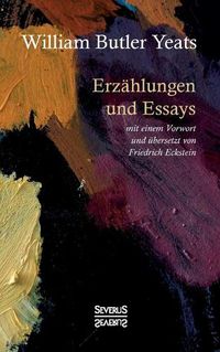 Cover image for Erzahlungen und Essays: mit einem Vorwort und ubersetzt von Friedrich Eckstein