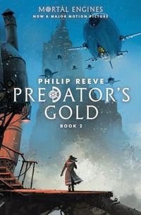 Cover image for Predator's Gold (Mortal Engines, Book 2): Volume 2