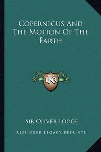 Cover image for Copernicus and the Motion of the Earth