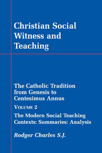 Cover image for Christian Social Witness and Teaching: Catholic Tradition from Genesis to Centesimus Annus
