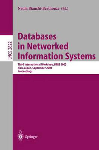 Cover image for Databases in Networked Information Systems: Third International Workshop, DNIS 2003, Aizu, Japan, September 22-24, 2003, Proceedings