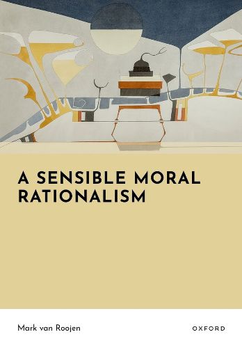 Cover image for A Sensible Moral Rationalism