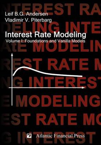 Cover image for Interest Rate Modeling. Volume 1: Foundations and Vanilla Models