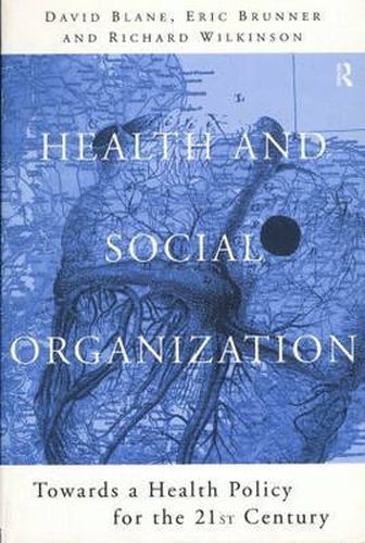 Cover image for Health and Social Organization: Towards a Health Policy for the 21st Century