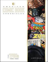 Cover image for American Comic Book Chronicles: The 1980s