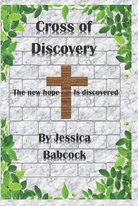 Cover image for Cross of Discovery: The New Hope is Discovered