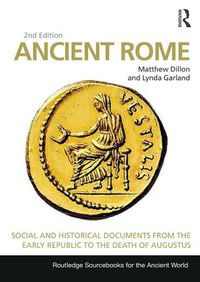 Cover image for Ancient Rome: Social and Historical Documents from the Early Republic to the Death of Augustus