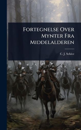Cover image for Fortegnelse Over Mynter Fra Middelalderen