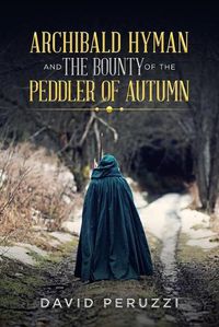 Cover image for Archibald Hyman and the Bounty of the Peddler of Autumn