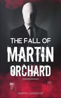 Cover image for The Fall of Martin Orchard