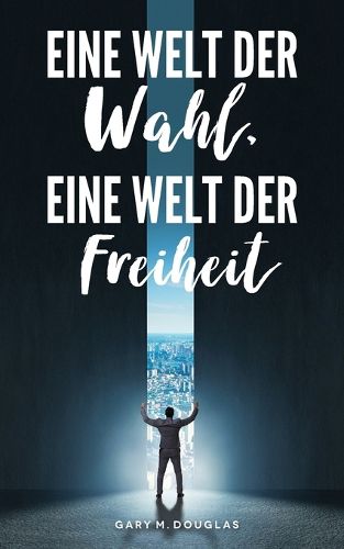 Cover image for Eine Welt der Wahl, eine Welt der Freiheit (German)