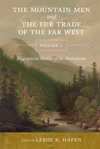 Cover image for The Mountain Men and the Fur Trade of the Far West, Volume 1