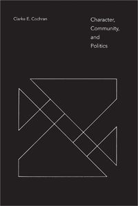 Cover image for Character, Community, and Politics