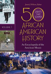 Cover image for 50 Events That Shaped African American History [2 volumes]: An Encyclopedia of the American Mosaic