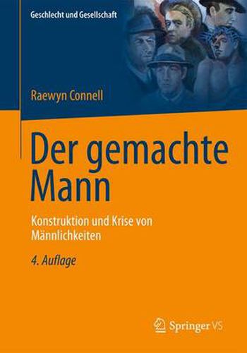 Der gemachte Mann: Konstruktion und Krise von Mannlichkeiten