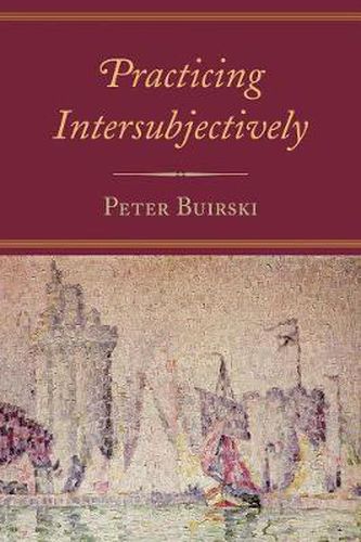 Cover image for Practicing Intersubjectively