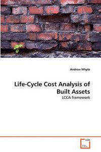 Cover image for Life-Cycle Cost Analysis of Built Assets