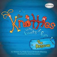 Cover image for The Knotties with Knots of Fun: The Rescue (New Edition)