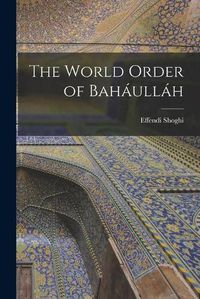 Cover image for The World Order of Bahaullah