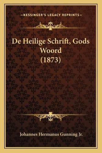 de Heilige Schrift, Gods Woord (1873)