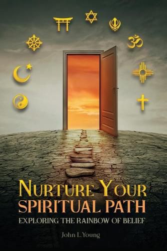 Cover image for Nurture Your Spiritual Path: Exploring the Rainbow of Belief