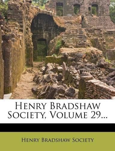 Cover image for Henry Bradshaw Society, Volume 29...
