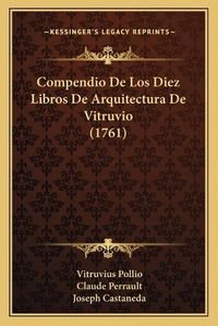 Cover image for Compendio de Los Diez Libros de Arquitectura de Vitruvio (1761)